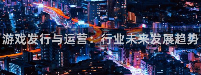 亿万28官网平台招商qq